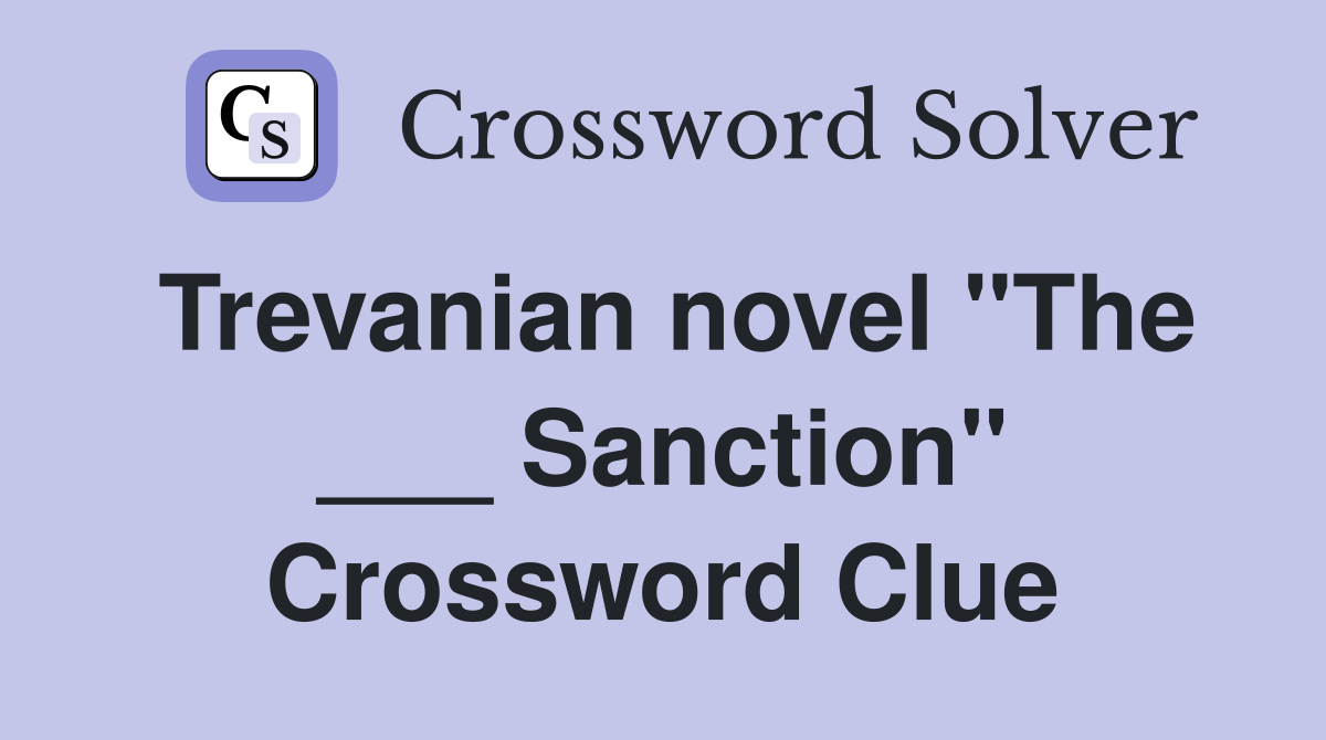 Trevanian novel "The ___ Sanction" Crossword Clue