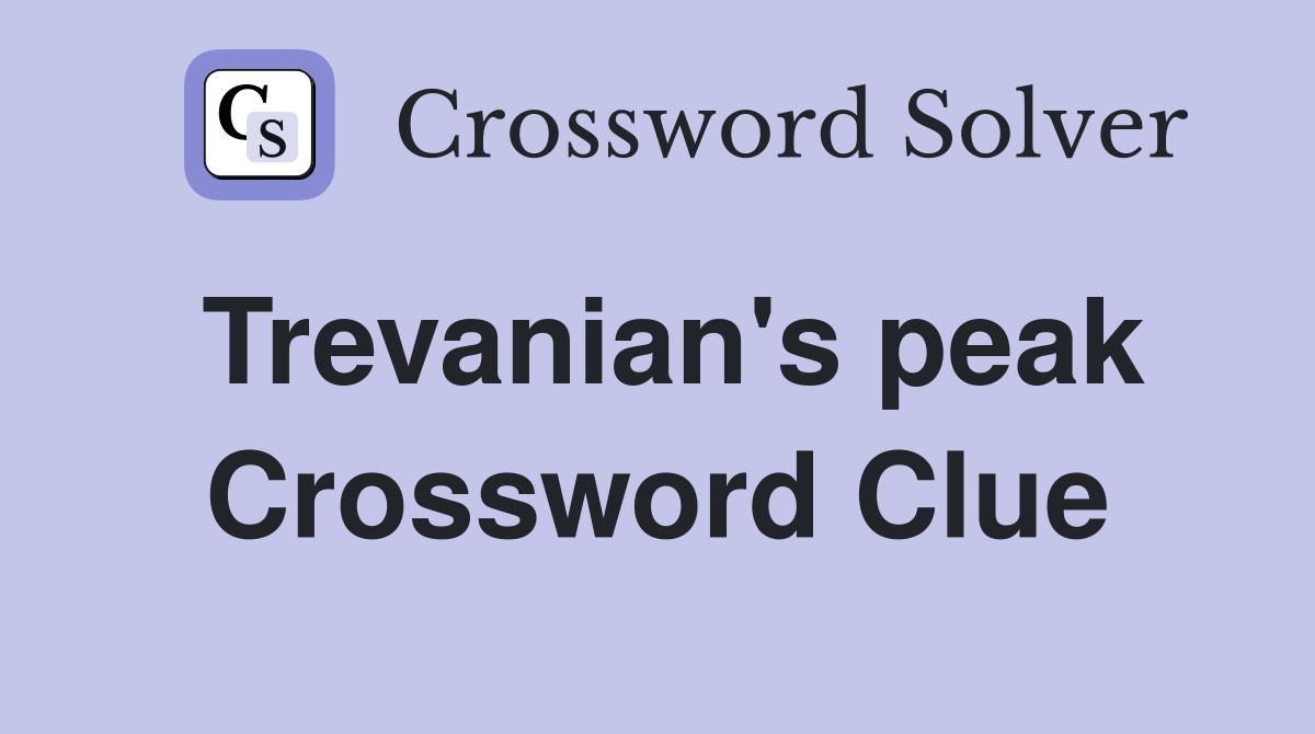 Trevanian's peak Crossword Clue
