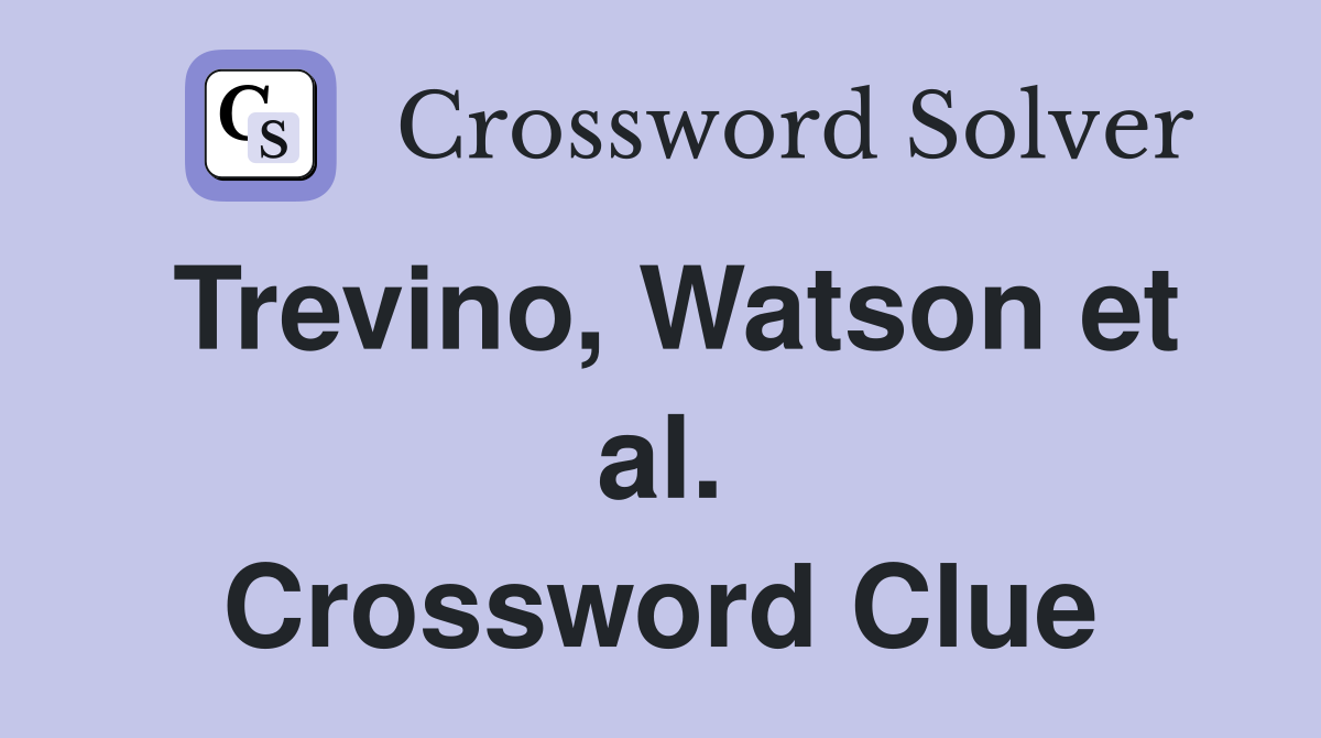 Trevino, Watson et al. Crossword Clue