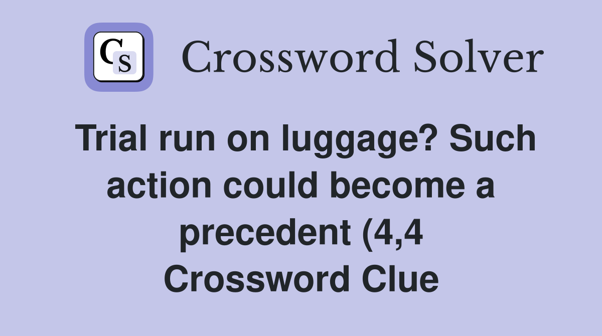 Trial run on luggage? Such action could become a precedent (4 4 Trial run on luggage? Such action could become a precedent (4 4