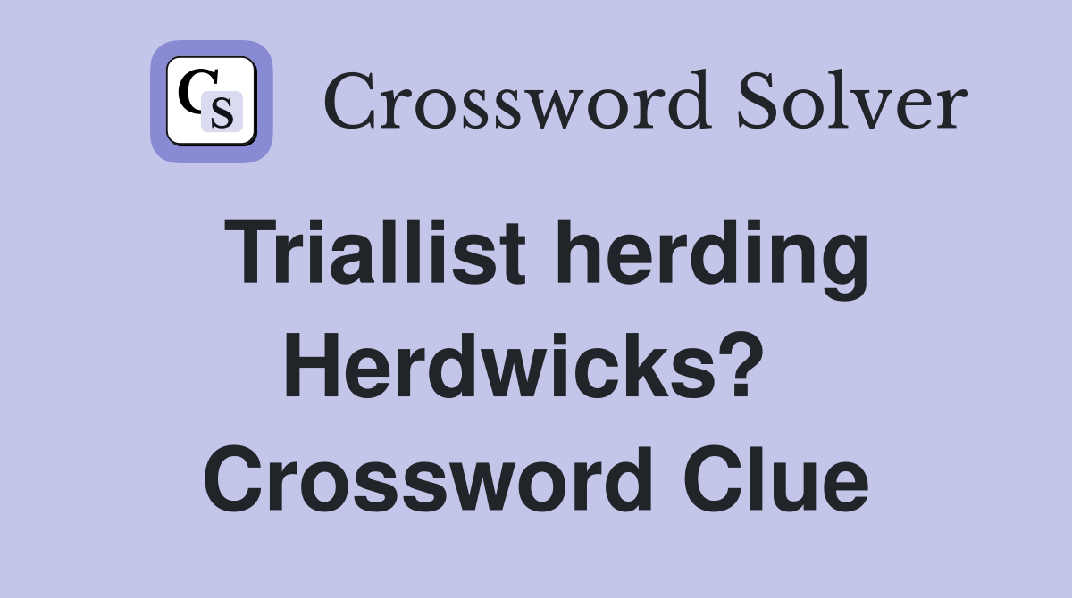 Triallist herding Herdwicks?  Crossword Clue