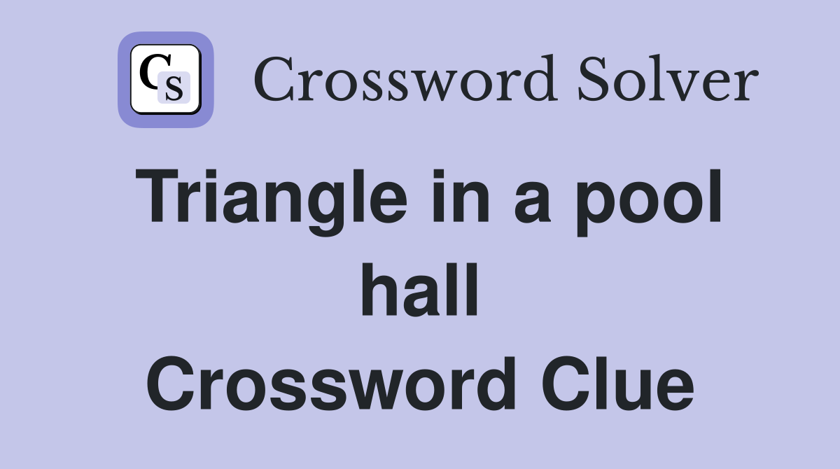 Triangle in a pool hall Crossword Clue