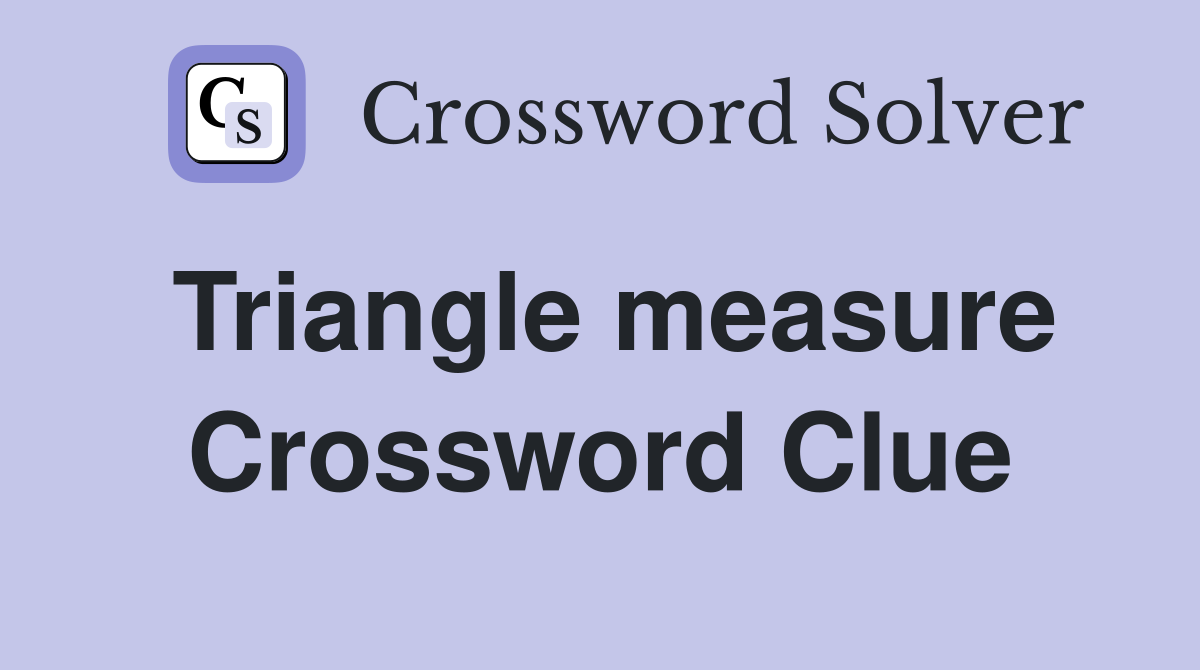 Triangle measure Crossword Clue