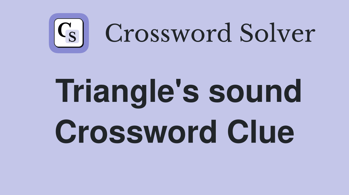 Triangle's sound Crossword Clue