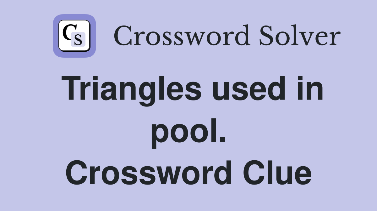 Triangles used in pool. Crossword Clue
