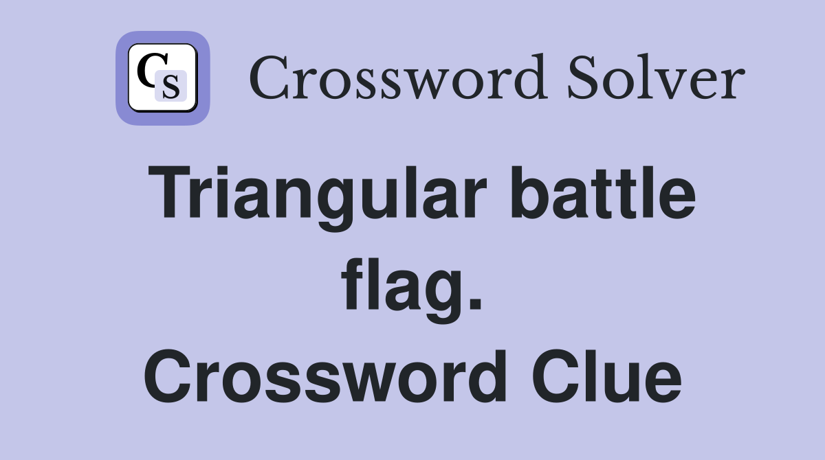 Triangular battle flag. Crossword Clue