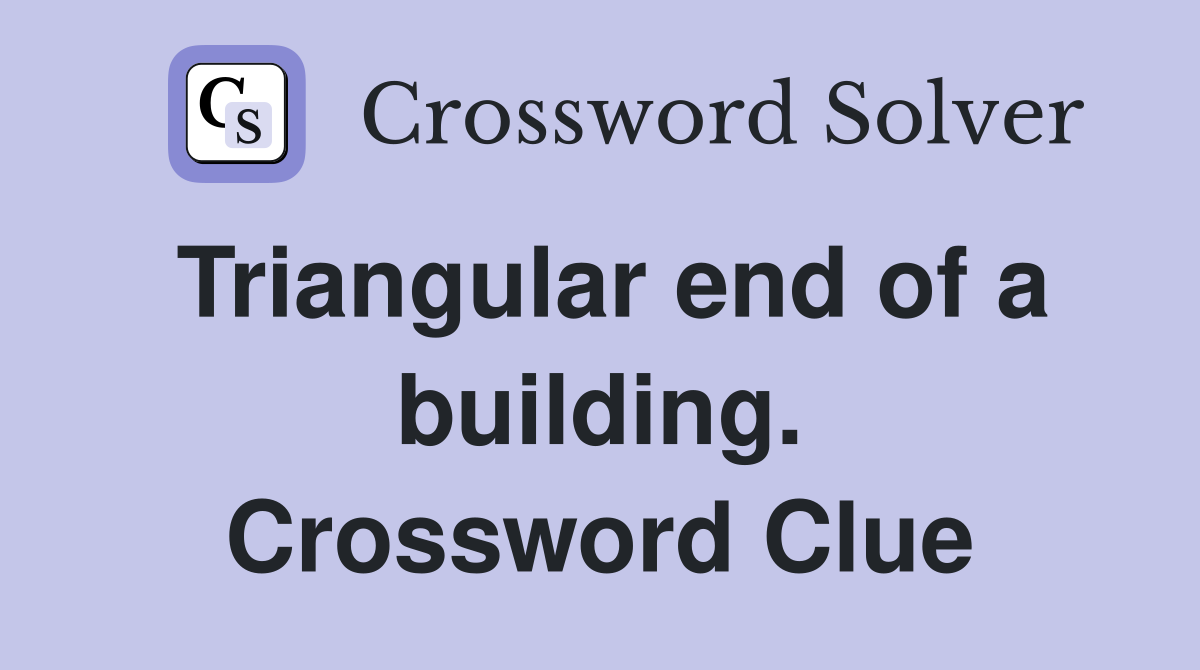 Triangular end of a building. Crossword Clue