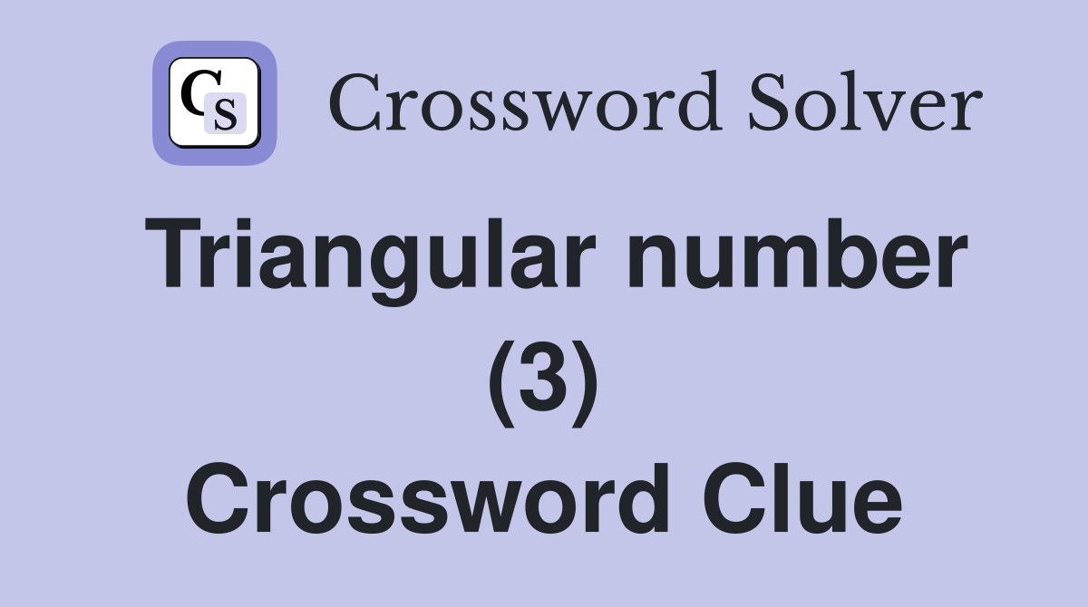 Triangular number (3) Crossword Clue