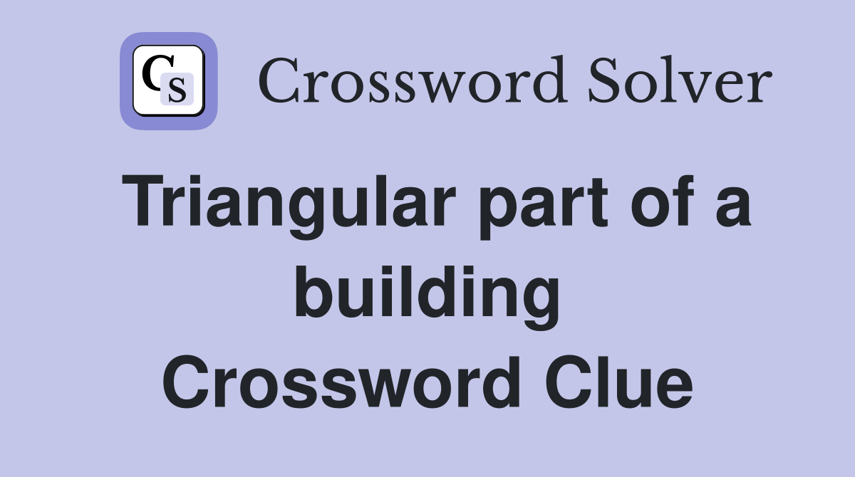 Triangular part of a building Crossword Clue