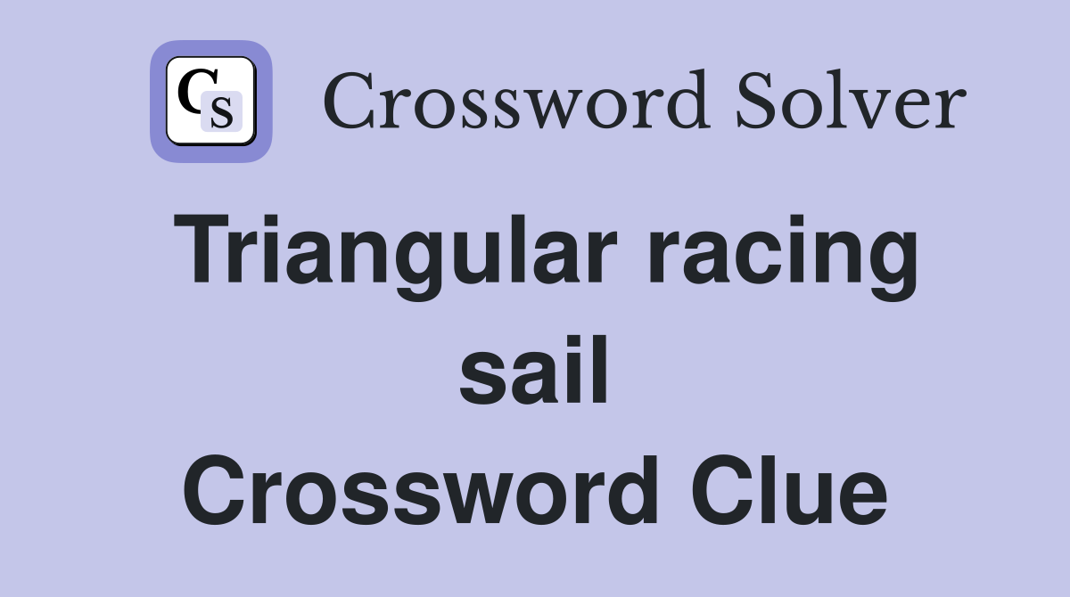Triangular racing sail Crossword Clue
