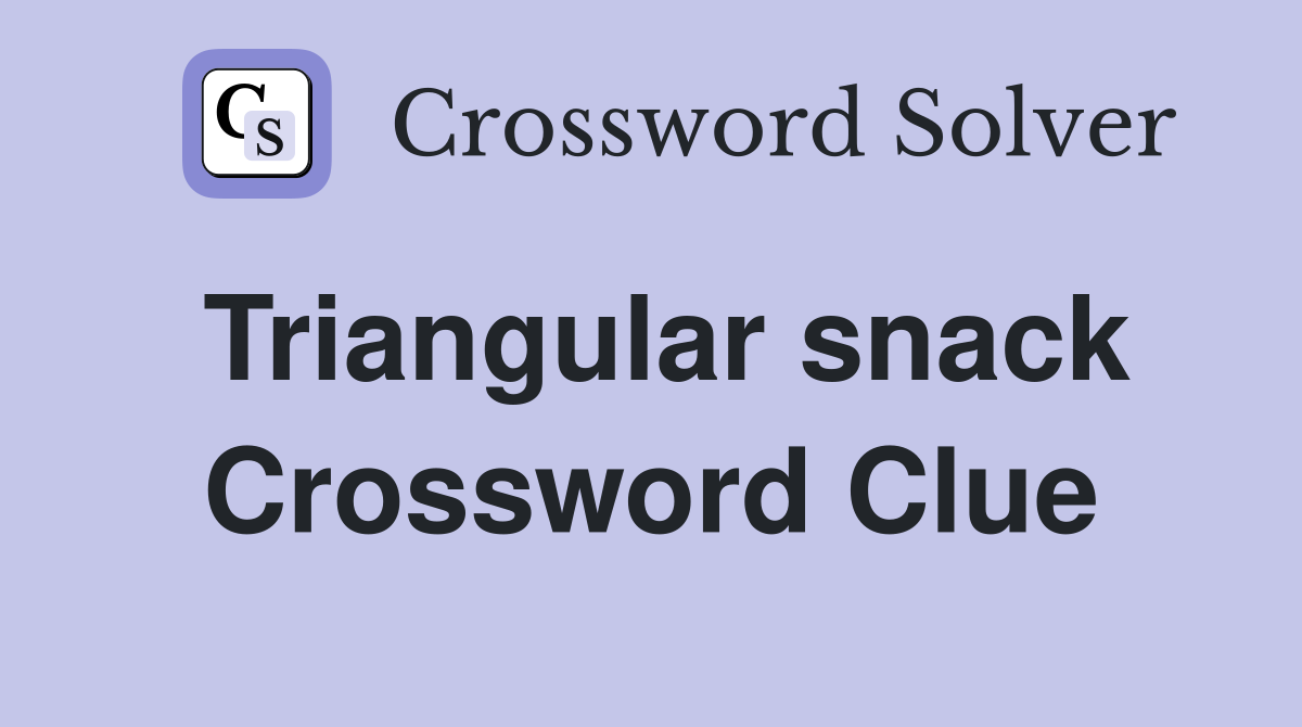 Triangular snack Crossword Clue