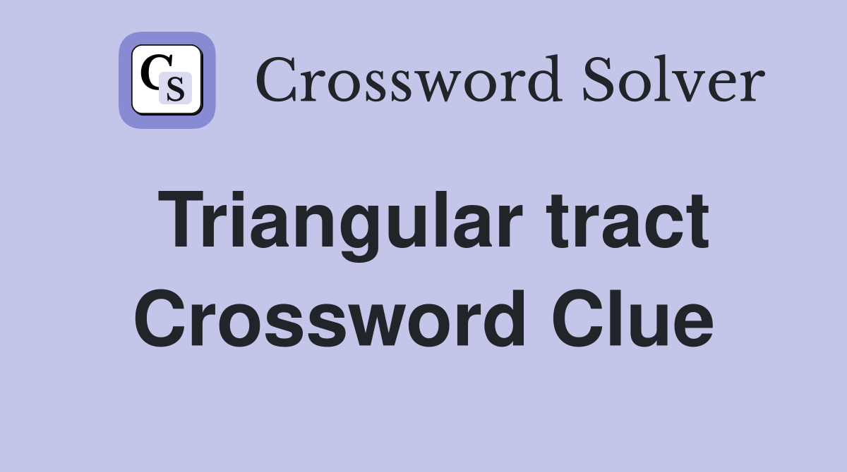 Triangular tract Crossword Clue