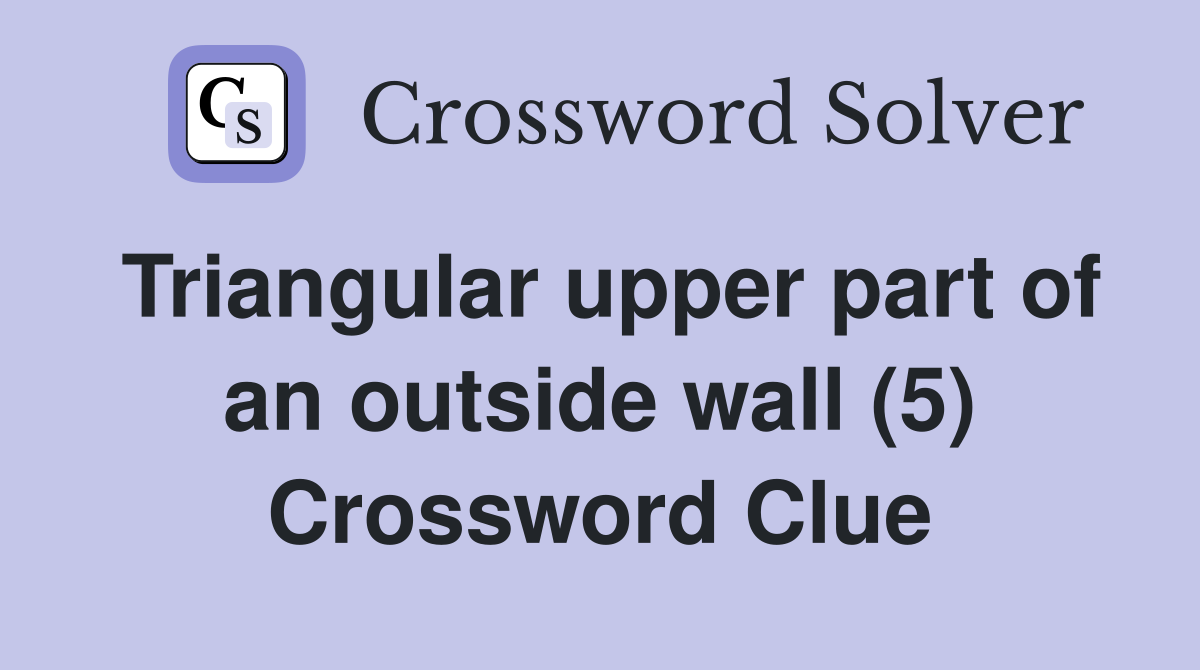 Triangular upper part of an outside wall (5) Crossword Clue
