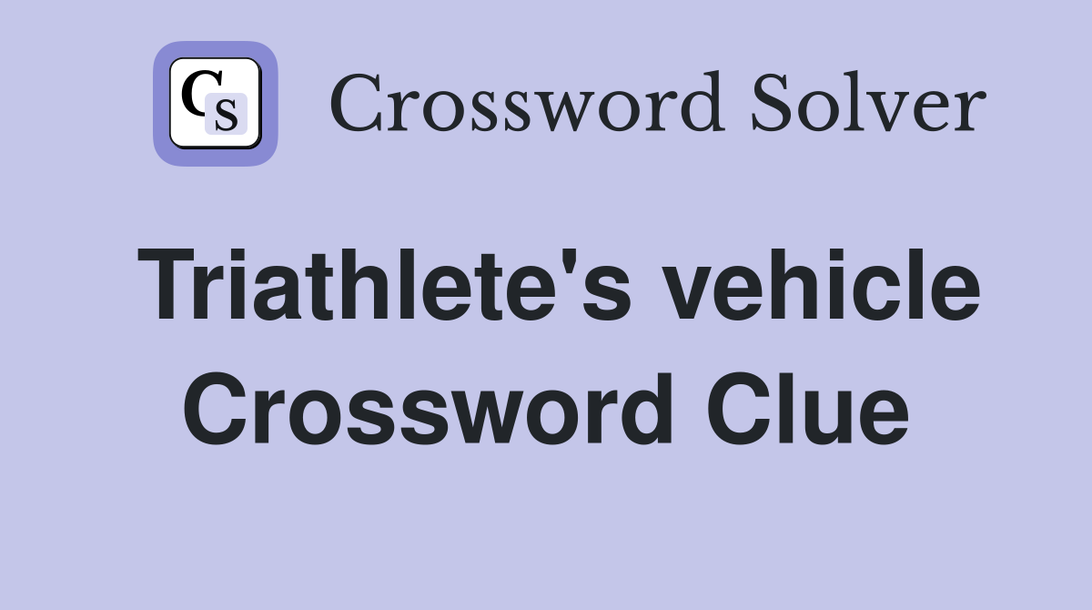 Triathlete's vehicle Crossword Clue