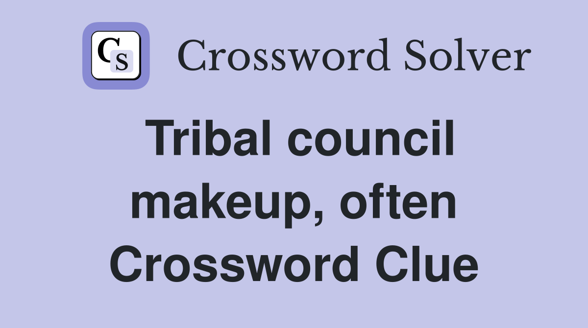 Tribal council makeup, often Crossword Clue