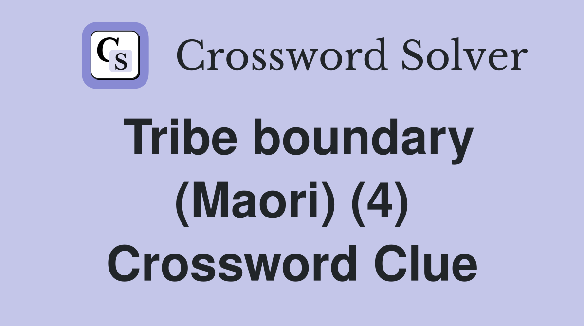 Tribe boundary (Maori) (4) Crossword Clue