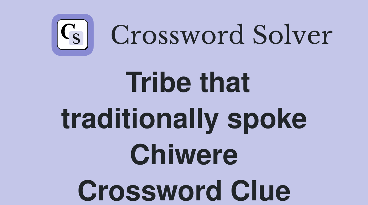 Tribe that traditionally spoke Chiwere Crossword Clue