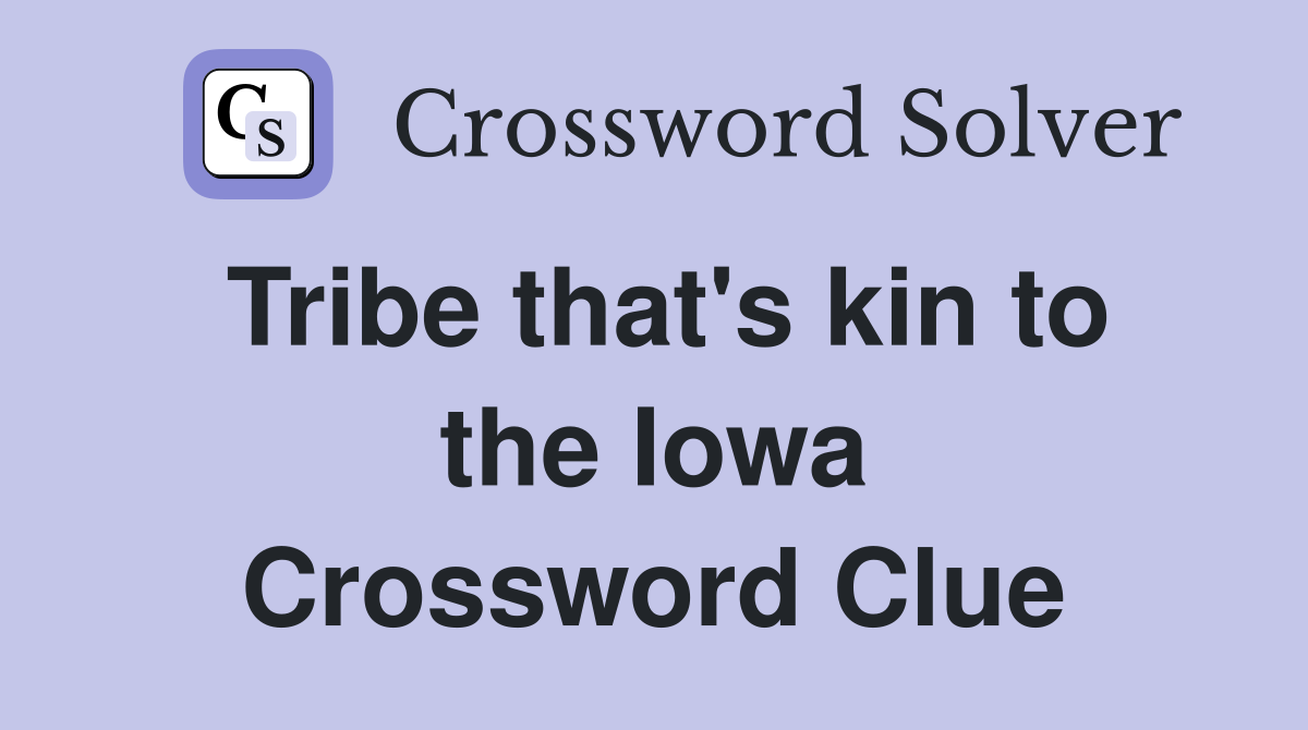 Tribe that's kin to the Iowa Crossword Clue