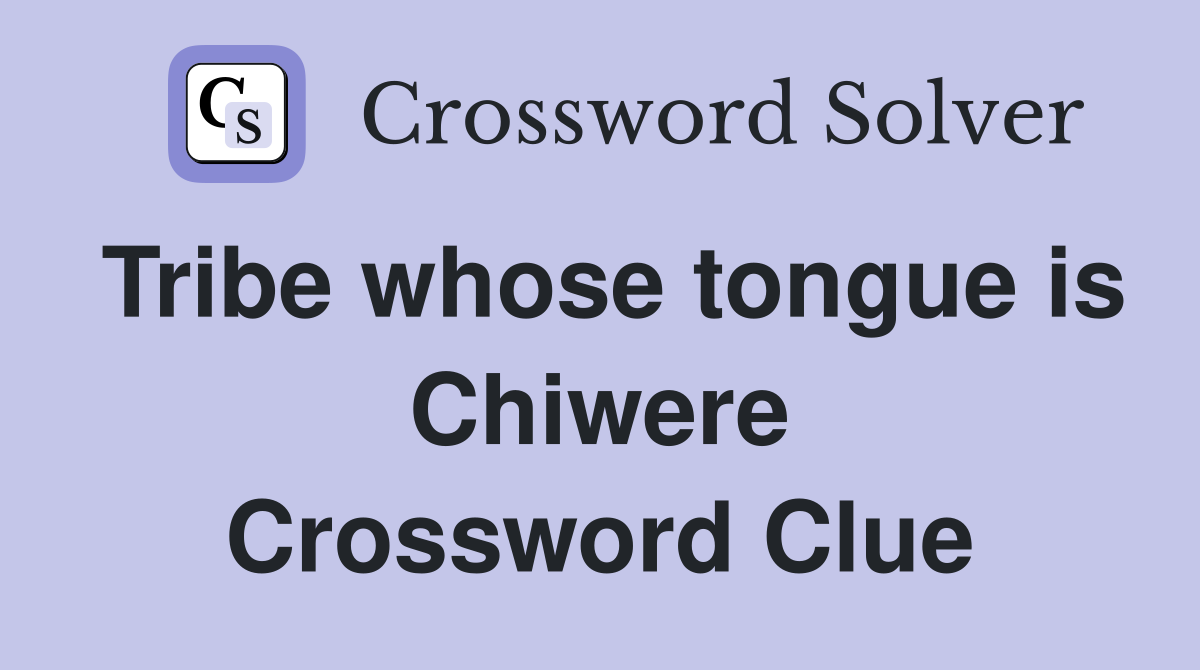 Tribe whose tongue is Chiwere Crossword Clue