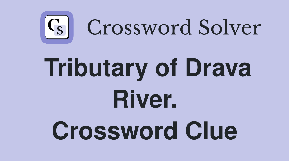 Tributary of Drava River. Crossword Clue