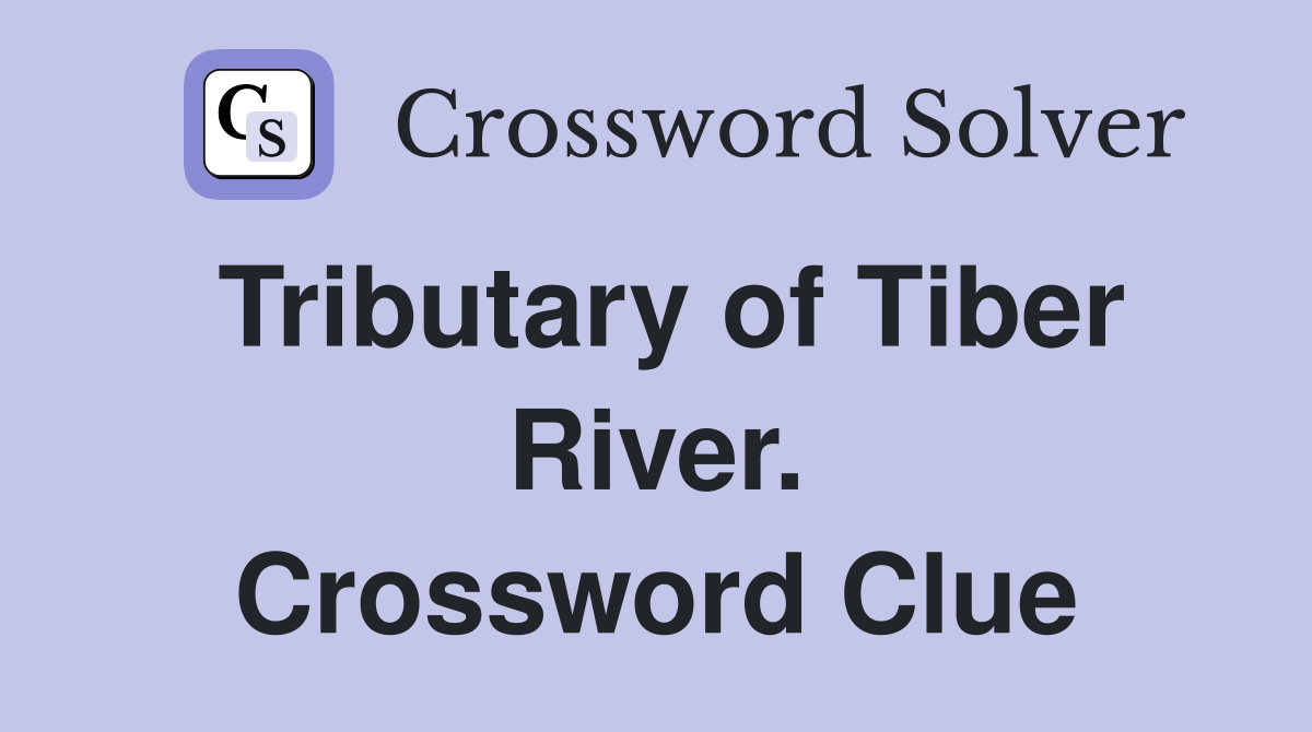 Tributary of Tiber River. Crossword Clue