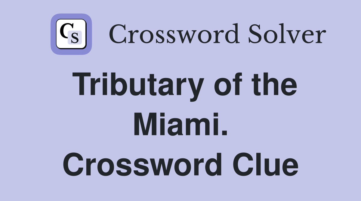 Tributary of the Miami. Crossword Clue
