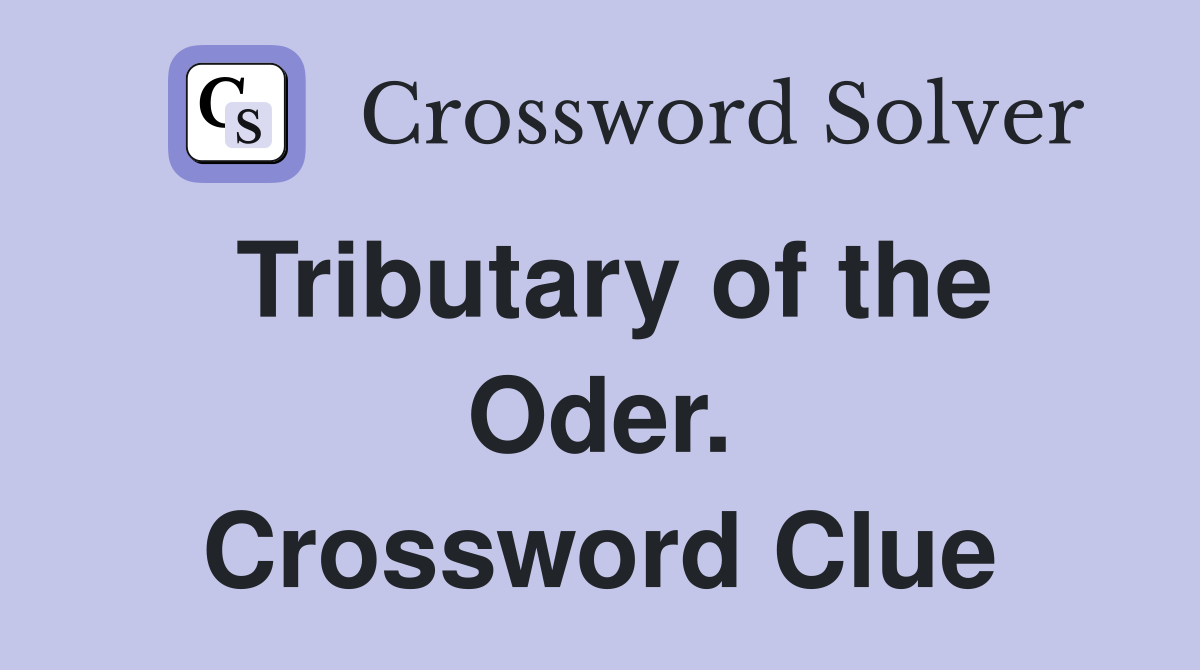 Tributary of the Oder. Crossword Clue