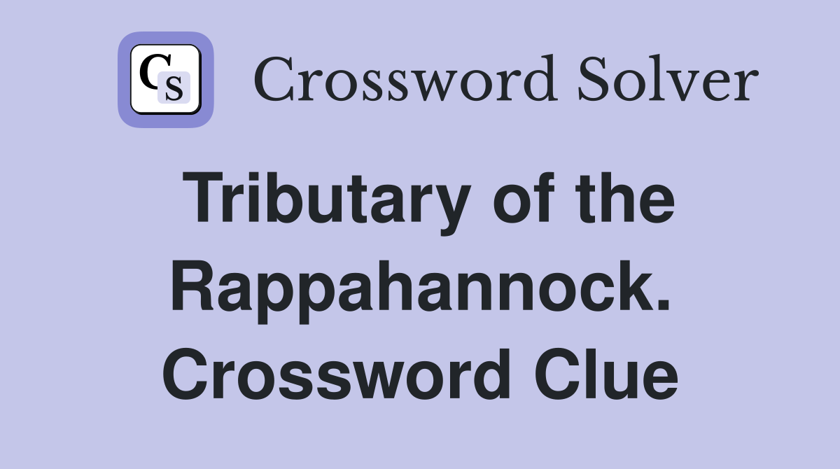 Tributary of the Rappahannock. Crossword Clue