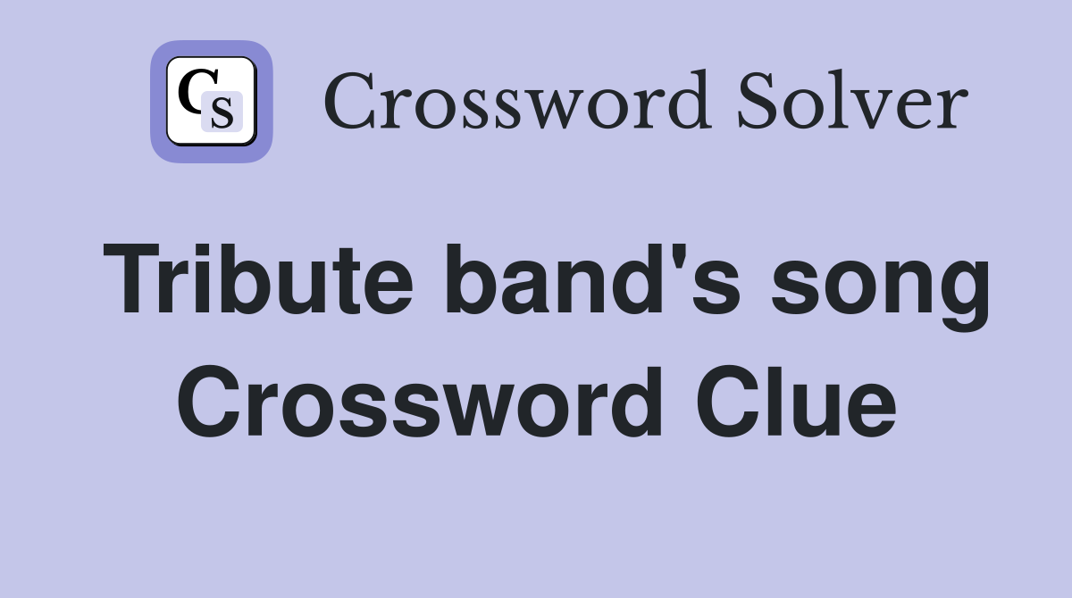 Tribute band's song Crossword Clue