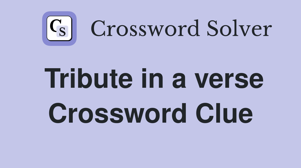 Tribute in a verse Crossword Clue