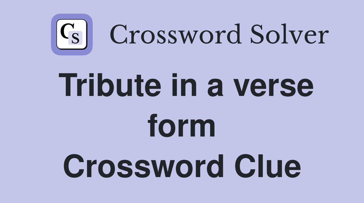 Tribute in a verse form Crossword Clue