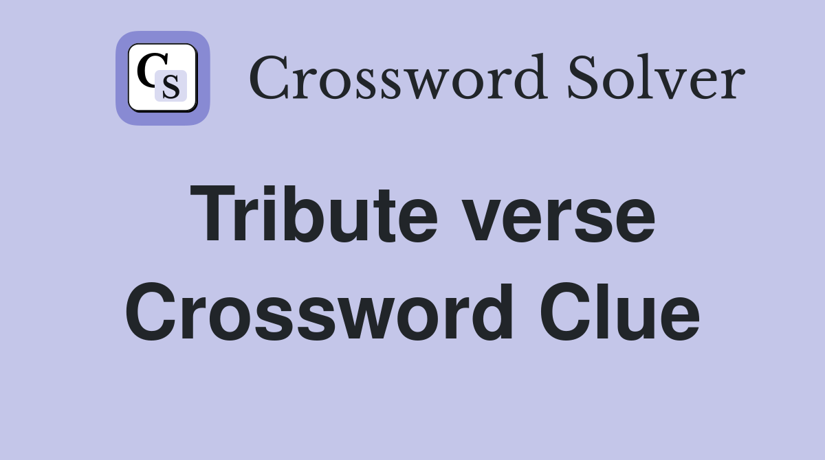 Tribute verse Crossword Clue