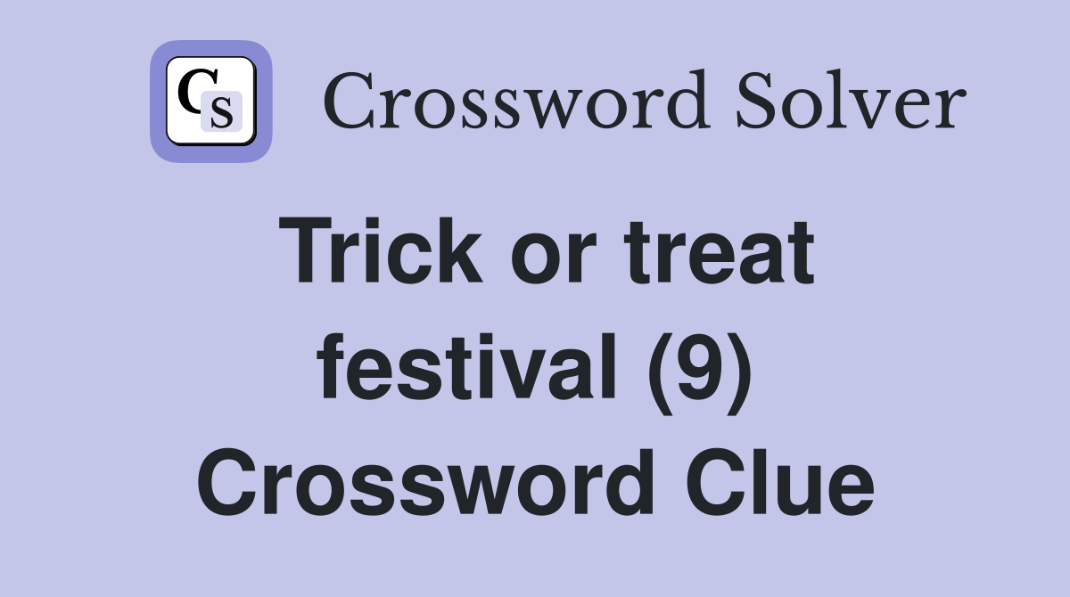 Trick or treat festival (9) Crossword Clue