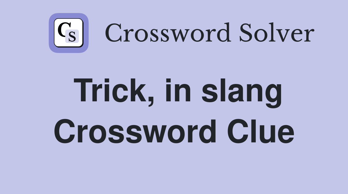 Trick, in slang Crossword Clue