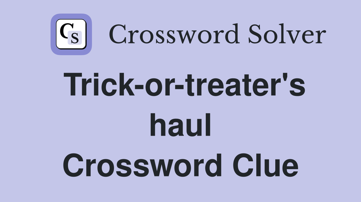 Trick-or-treater's haul Crossword Clue