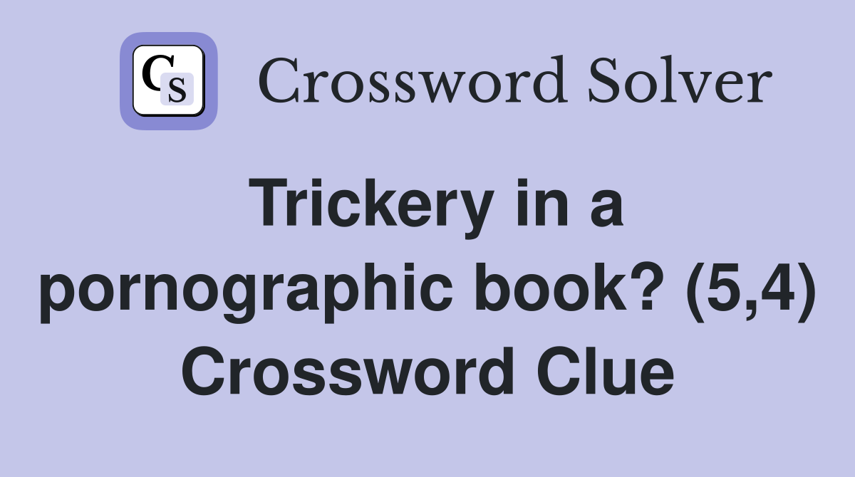 Trickery in a pornographic book? (5,4) Crossword Clue