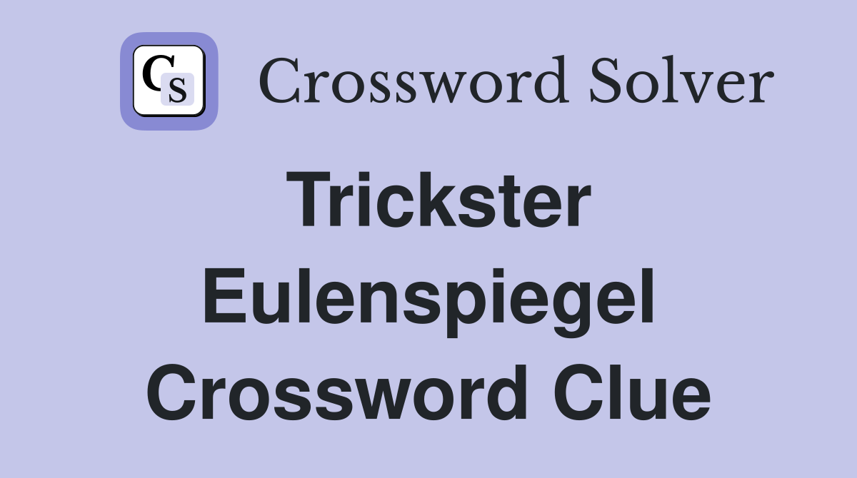 Trickster Eulenspiegel Crossword Clue