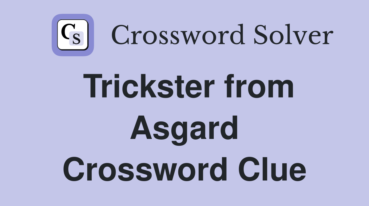 Trickster from Asgard Crossword Clue