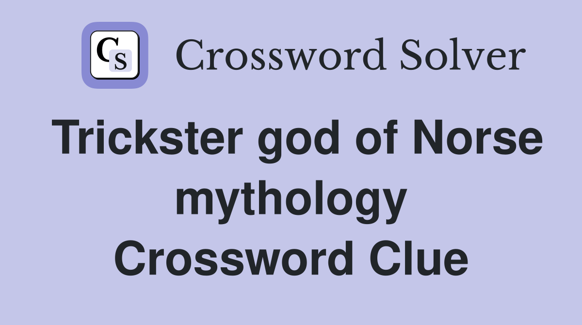Trickster god of Norse mythology Crossword Clue