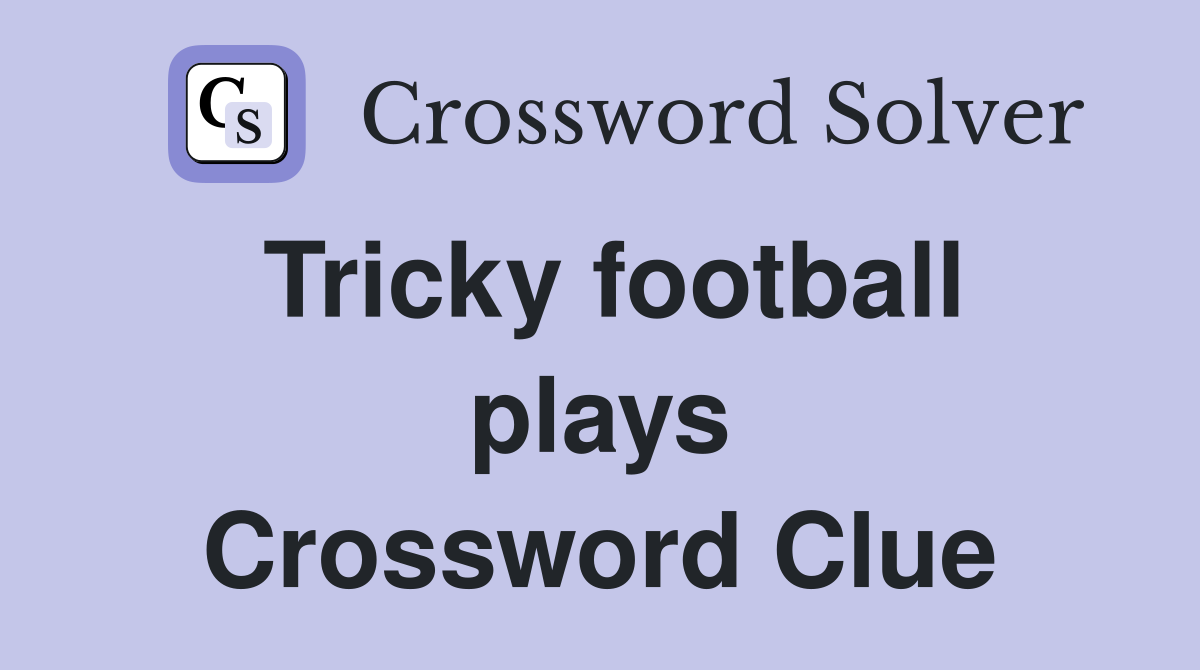 Tricky football plays Crossword Clue
