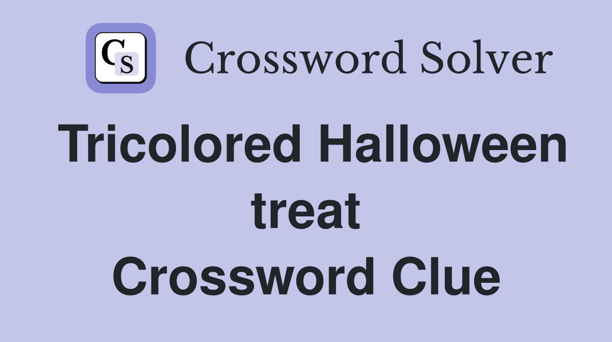Tricolored Halloween treat Crossword Clue