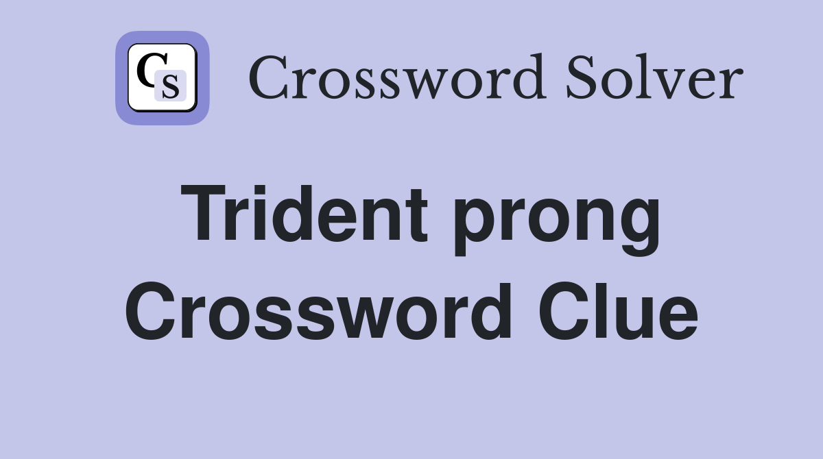 Trident prong Crossword Clue