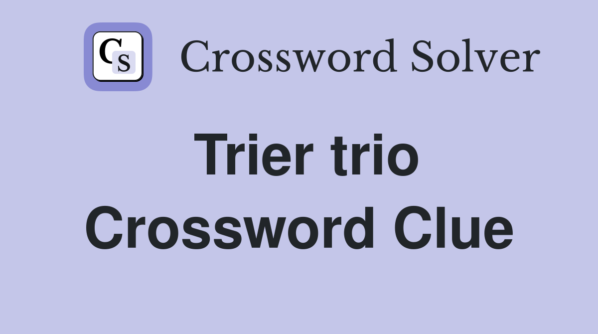 Trier trio Crossword Clue