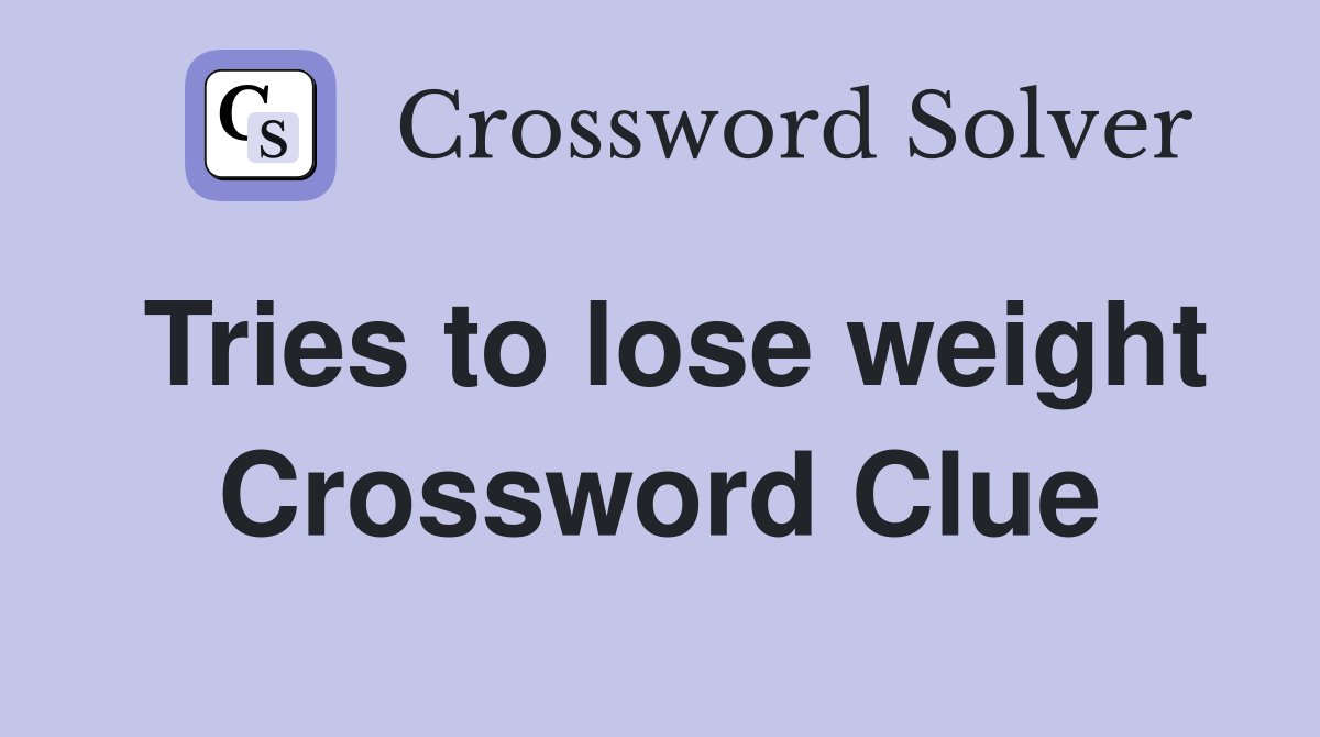Tries to lose weight Crossword Clue