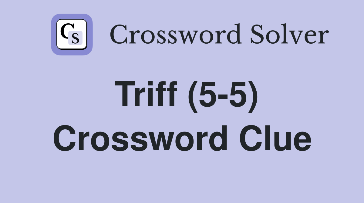 Triff (5-5) Crossword Clue