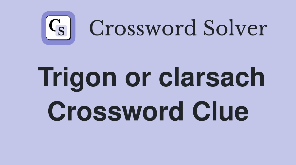 Trigon or clarsach Crossword Clue