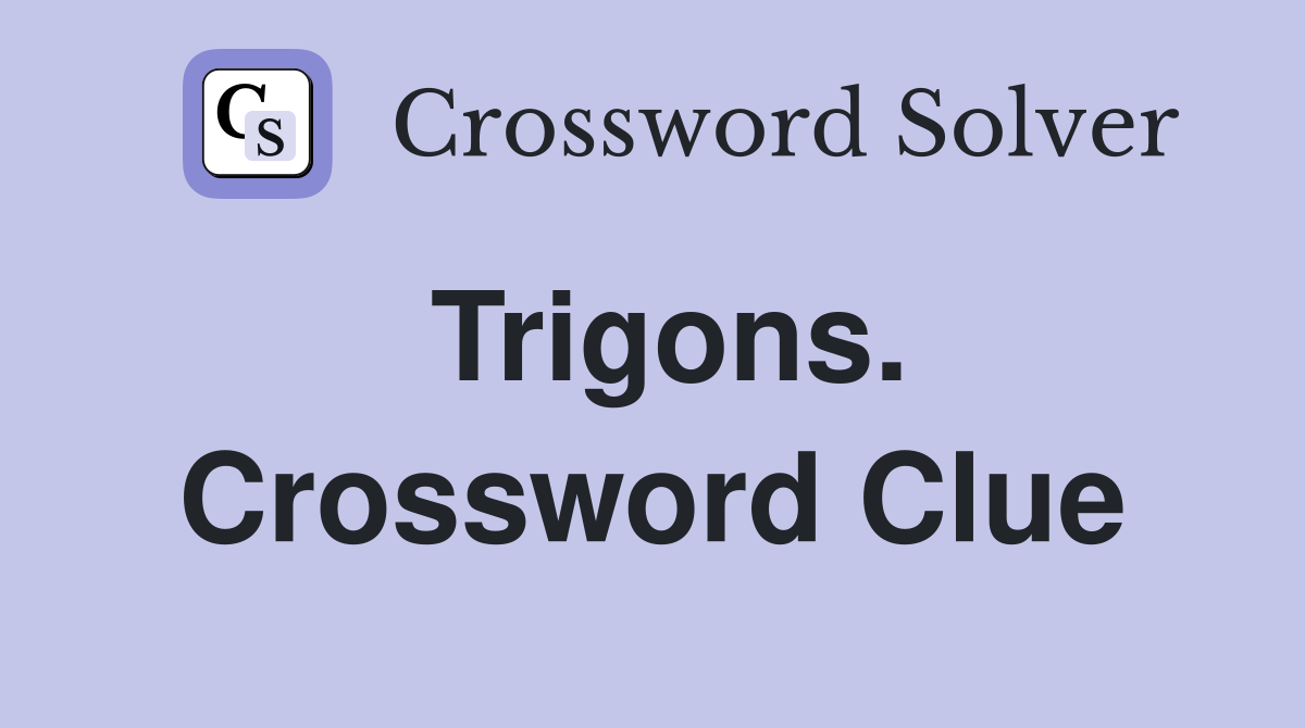 Trigons. Crossword Clue
