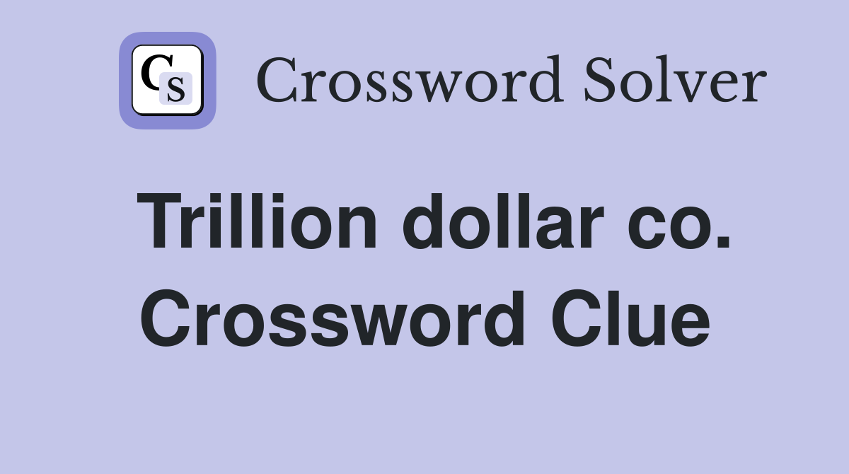 Trillion dollar co. Crossword Clue