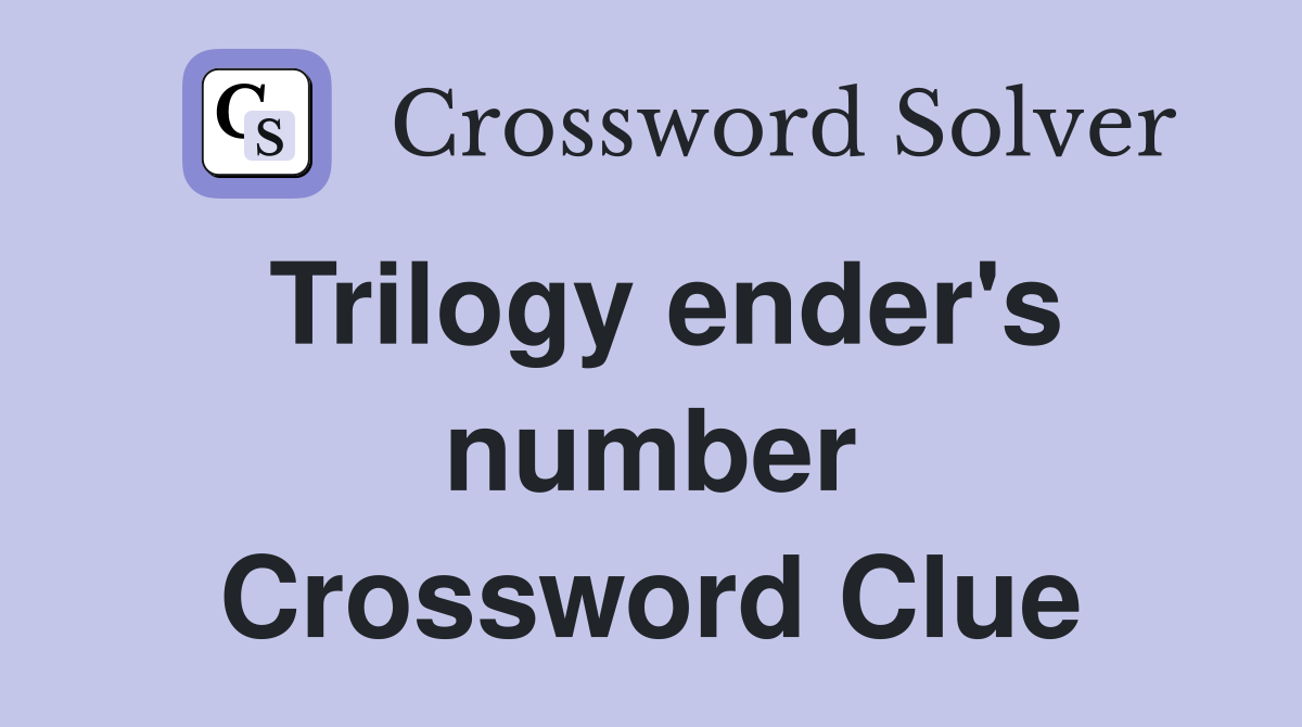 Trilogy ender's number Crossword Clue
