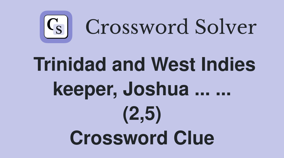 Trinidad and West Indies keeper, Joshua ... ... (2,5) Crossword Clue